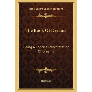 The Book Of Dreams: Being A Concise Interpretation Of Dreams