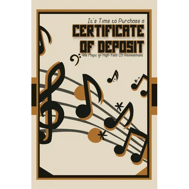 It's Time to Purchase a Certificate of Deposit: The Magic of High-Yield CD Reinvestment