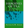 Heroines of Tea: Women who left a thumbprint on History