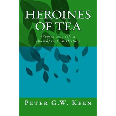 Heroines of Tea: Women who left a thumbprint on History