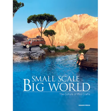 Small Scale, Big World: The Culture of Mini Crafts