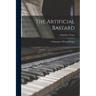 The Artificial Bastard: a Biography of Richard Savage