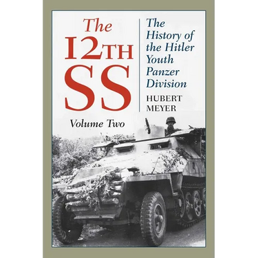 The 12th SS: The History of the Hitler Youth Panzer Division
