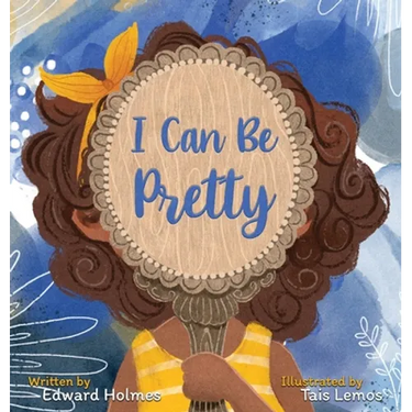 I Can Be Pretty