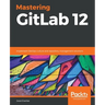 Mastering GitLab 12