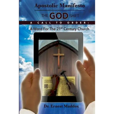 Apostolic Manifesto: A Word For The 21st Century Church