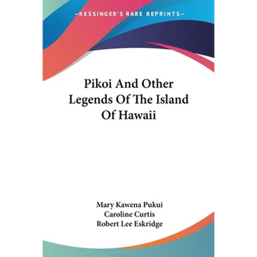 Pikoi And Other Legends Of The Island Of Hawaii