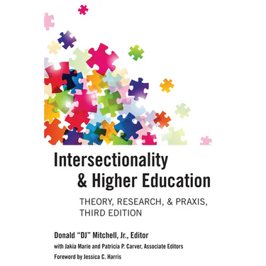 Intersectionality & Higher Education: Theory, Research, & Praxis, Third Edition