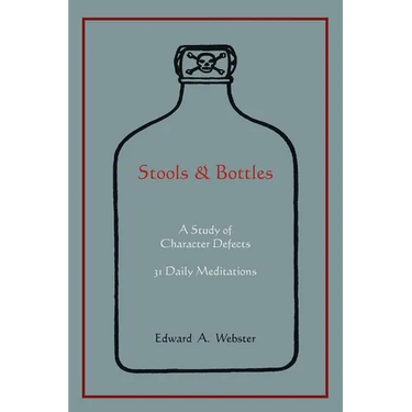 Stools and Bottles: A Study of Character Defects--31 Daily Meditations