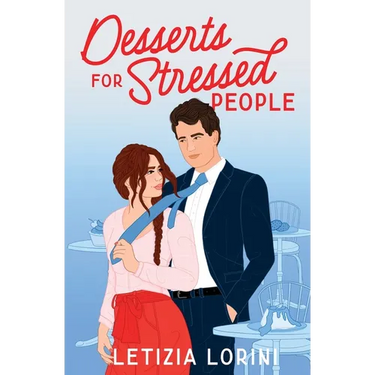 Desserts for Stressed People: A Secret Identity Romantic Comedy