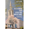 Reclaiming Your Spiritual Inheritance: Exploring Connecticut's Rich Revival History
