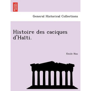 Histoire des caciques d'Haïti.