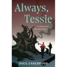 Always, Tessie