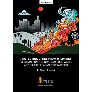 Protecting Cities From Wildfires: Improving California's Land-Use, Water And Brush-Clearance Strategies