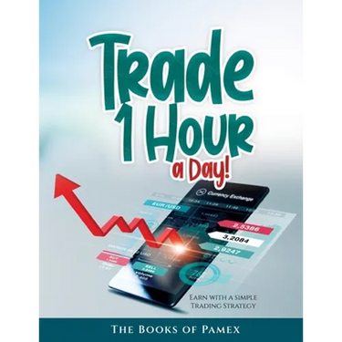 Trade 1 Hour a Day!: Earn with a simple Trading Strategy