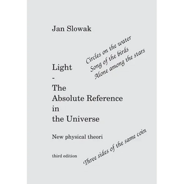 Light - The Absolute Reference in the Universe: New physical theory