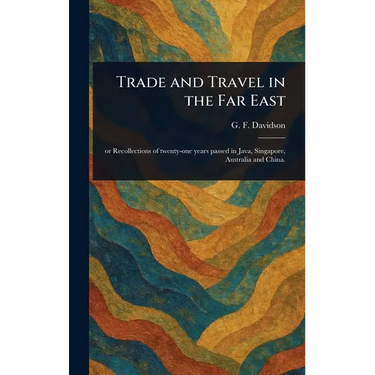 Trade and Travel in the Far East