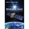 Privatizing Peace: How Commerce Can Reduce Conflict in Space