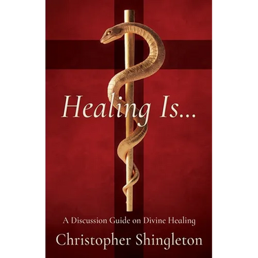 Healing Is...: A Discussion Guide on Divine Healing