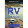 RV Camping in National Parks: A Complete Guide to the Best Road Trips in USA