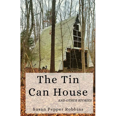 The Tin Can House and Other Stories