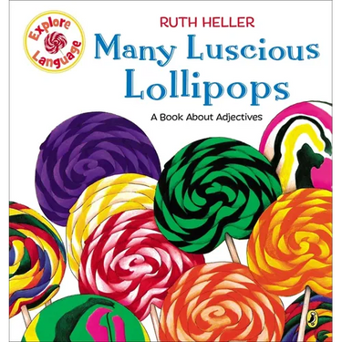 Many Luscious Lollipops: A Book about Adjectives