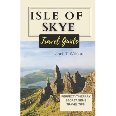 Isle of Skye Travel Guide: Discovering the Mystical Beauty of Scotland's Gem 2023 - 2024