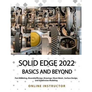 Solid Edge 2022 Basics and Beyond (Colored)