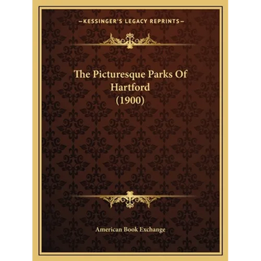 The Picturesque Parks Of Hartford (1900)