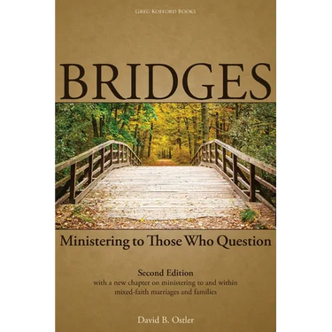 Bridges: Ministering to Those Who Question, 2nd ed.