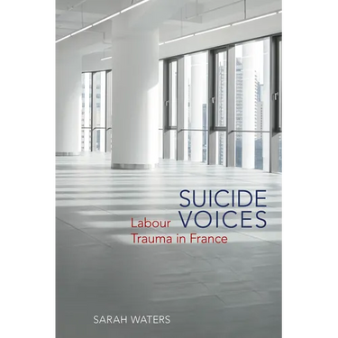 Suicide Voices: Labour Trauma in France