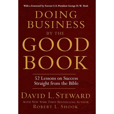Doing Business by the Good Book: 52 Lessons on Success Straight from the Bible