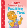 Pacifier Time (Baby Berenstain Bears)