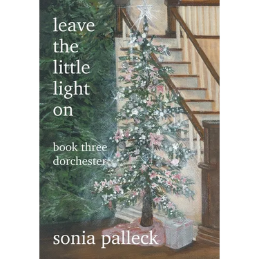 Leave the Little Light On, Book Three: Dorchester