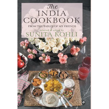 The India Cookbook: From the Tables of My Friends