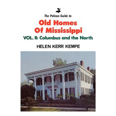 Pelican Guide to Old Homes MS Vol 2: Columbus and the North