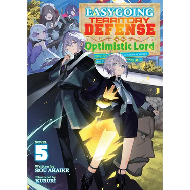 Easygoing Territory Defense by the Optimistic Lord: Production Magic Turns a Nameless Village Into the Strongest Fortified City (Light Novel) Vol. 5