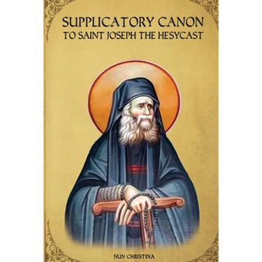 Supplicatory Canon to Saint Joseph the Hesychast