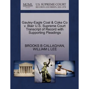 Gauley-Eagle Coal & Coke Co V. Blair U.S. Supreme Court Transcript of Record with Supporting Pleadings