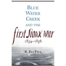 Blue Water Creek and the First Sioux War, 1854-1856: Volume 6