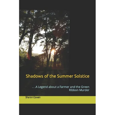 Shadows of the Summer Solstice: . . .A Legend about a Farmer and the Green Ribbon Murder