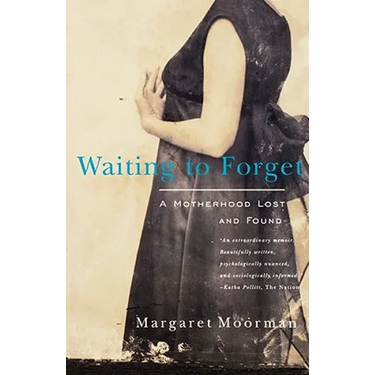 Waiting to Forget: A Motherhood Lost and Found