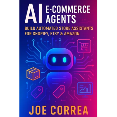 AI E-Commerce Agents: Build Automated Store Assistants for Shopify, Etsy & Amazon