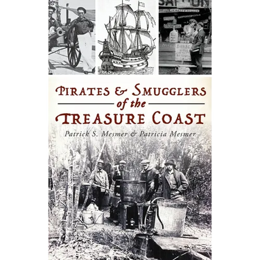 Pirates and Smugglers of the Treasure Coast
