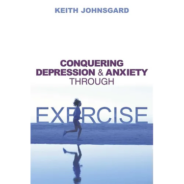 Conquering Depression and Anxiety Through Exercise