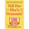 Tell Her She's Dreamin': A memoir for ambitious girls