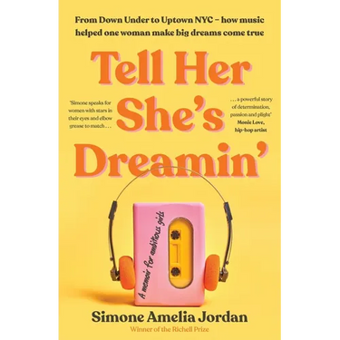 Tell Her She's Dreamin': A memoir for ambitious girls