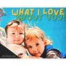 What I Love About You