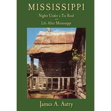 Mississippi: Nights Under A Tin Roof and Life After Mississippi