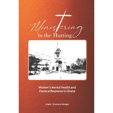Ministering to the Hurting: Women's Mental Health and Pastoral Response in Ghana